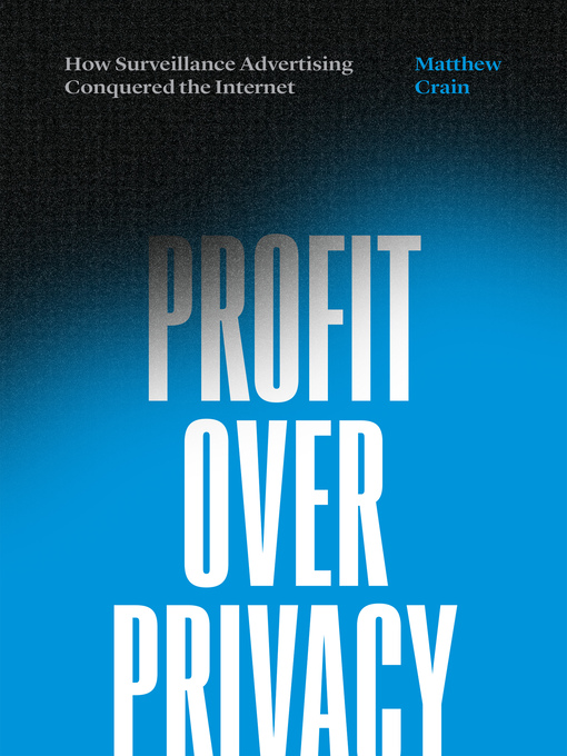 Title details for Profit over Privacy by Matthew Crain - Available